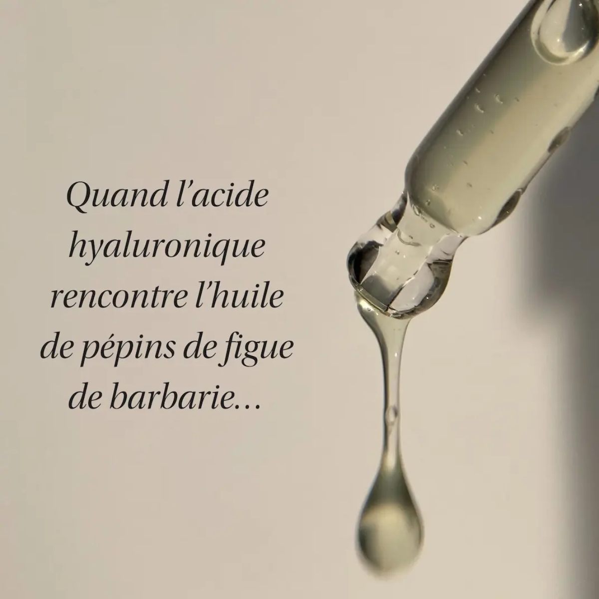 Phrase "quand l'acide hyaluronique rencontre l'huile de pépins de figue de barbarie"