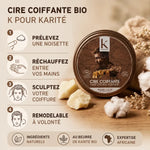 Cire coiffante bio K pour Karité 40g - Guide d'utilisation en 4 étapes avec ingrédients naturels