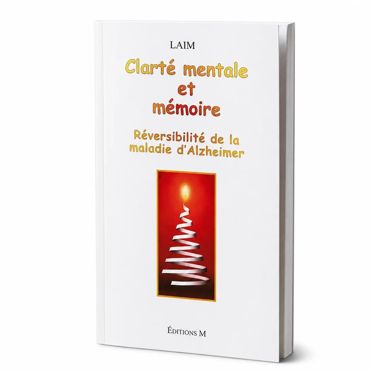 Couverture du livre Clarté Mentale et Mémoire sur la réversibilité d'Alzheimer par LAIM Éditions
