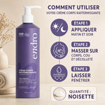 Crème corps raffermissante Endro 400mL avec guide d'application : matin et soir, masser cou et décolleté