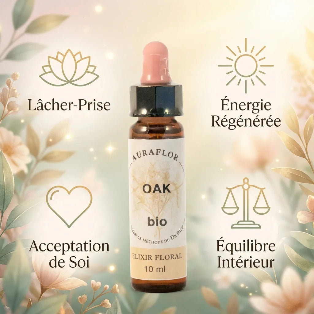 Fleur de Bach Chêne bio 10ml avec bénéfices : lâcher-prise, énergie, acceptation de soi et équilibre